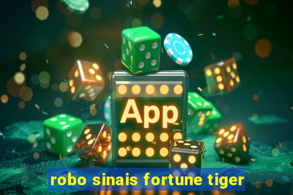 robo sinais fortune tiger